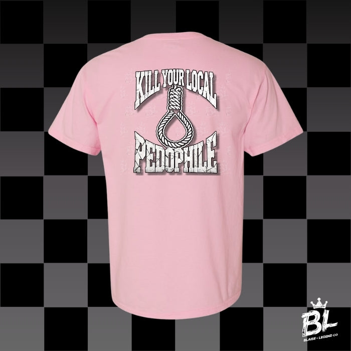 Kill Your Local Pedophile Short Sleeve T-Shirt