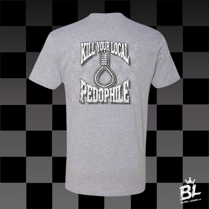 Kill Your Local Pedophile Short Sleeve T-Shirt