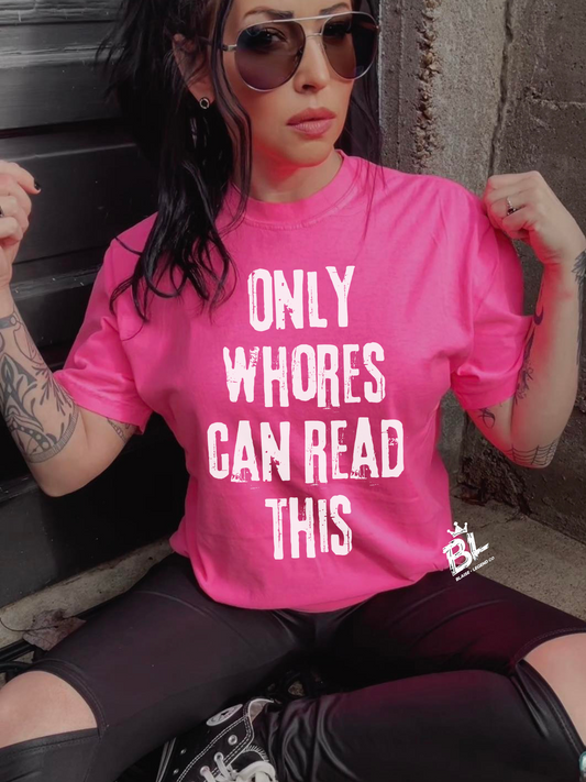 Whores Can Read This" Comfort Colors Short Sleeve Shirt – Bold, Rebellious Graphic Tee