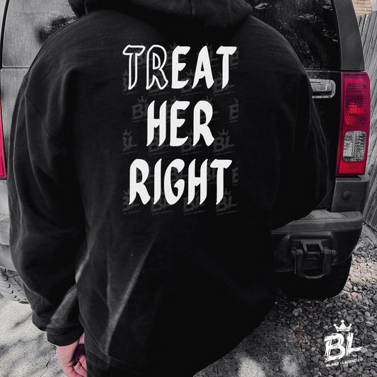 Treat Her Right Hoodie  | Unisex Hoodie